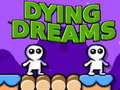 Játék Dying Dreams