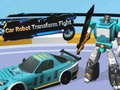 Játék Car Robot Transform Fight