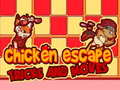Játék Chicken Escape Tricks and moves