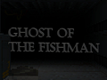 Játék Ghost Of The Fishman