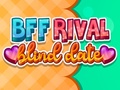 Játék BFF Rival Blind Date