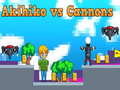 Játék Akihiko vs Cannons