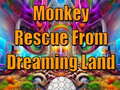 Játék Monkey Rescue From Dreaming Land 