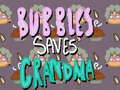 Játék Bubbles Saves Grandma