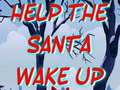 Játék Help The Santa Wake Up 