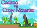 Játék Cuckoo vs Crow Monster