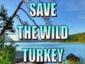 Játék Save The Wild Turkey