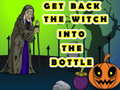 Játék Get Back The Witch Into The Bottle