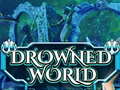 Játék Drowned World