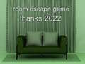 Játék Room Escape Game Thanks 2022