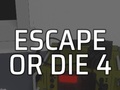 Játék Escape or Die 4