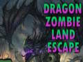 Játék Dragon Zombie Land Escape