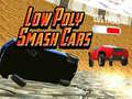 Játék Low Poly Smash Cars