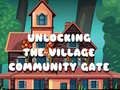 Játék Unlocking the Village Community Gate