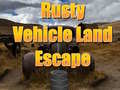 Játék Rusty Vehicle Land Escape 