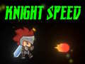 Játék Knight Speed