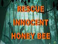 Játék Rescue Innocent Honey Bee 