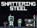 Játék Shattering Steel