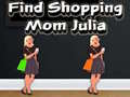 Játék Find Shopping Mom Julia