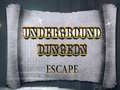 Játék Underground Dungeon Escape