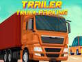 Játék Trailer Truck Parking