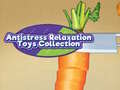 Játék Antistress Relaxation Toys Collection 