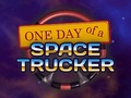 Játék One Day of a Space Trucker