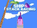 Játék Ship Stack Racing