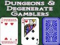 Játék Dungeons & Degenerate Gamblers