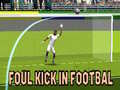 Játék Foul Kick in Football