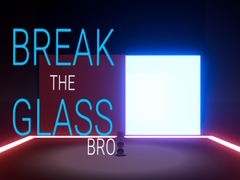 Játék Break the Glass Bro