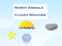 Játék Rowdy Animals Cloudy Weather