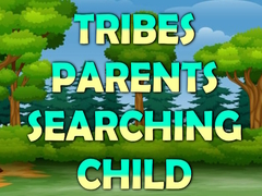 Játék Tribes Parents Searching Child