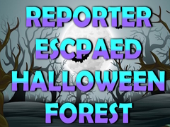 Játék Reporter Escaped Halloween Forest