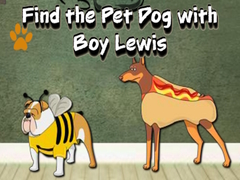 Játék Find the Pet Dog with Boy Lewis