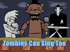 Játék Zombies Can Sing Too