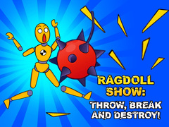 Játék Ragdoll Show: Throw, Break and Destroy!