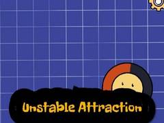 Játék Unstable Attraction