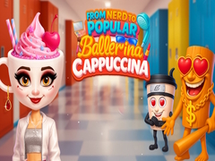 Játék From Nerd to Popular Ballerina Cappuccina