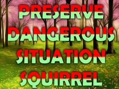 Játék Preserve Dangerous Situation Squirrel