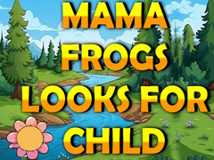 Játék Mama Frog Looks For Child