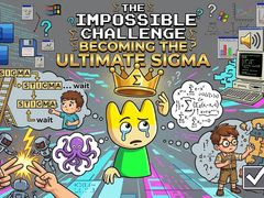 Játék The Impossible Challenge Becoming The Ultimate Sigma