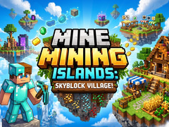 Játék Mine Mining Islands: Skyblock Village!