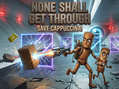 Játék None Shall Get Through: Save Cappuccina!