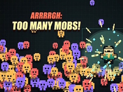 Játék Arrrrgh:Too Many Mobs!