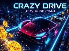 Játék Crazy Drive: City Punk 2049