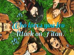 Játék Who loves you from Attack on Titan?