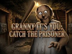 Játék Granny It’s You: Catch the Prisoner