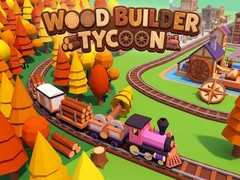 Játék Wood Builder Tycoon