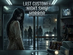 Játék LAST CUSTOMER :Night Shift Horror